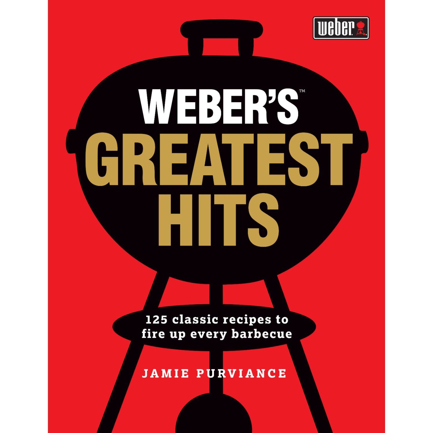Weber's Greatest Hits Cookbook - Wholesales Supply